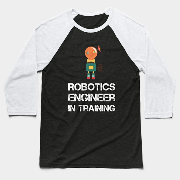 Robotics Engineer in Training Baseball T-Shirt by Hazhorse